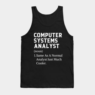 Funny Job Profession Computer Systems Analyst Tank Top